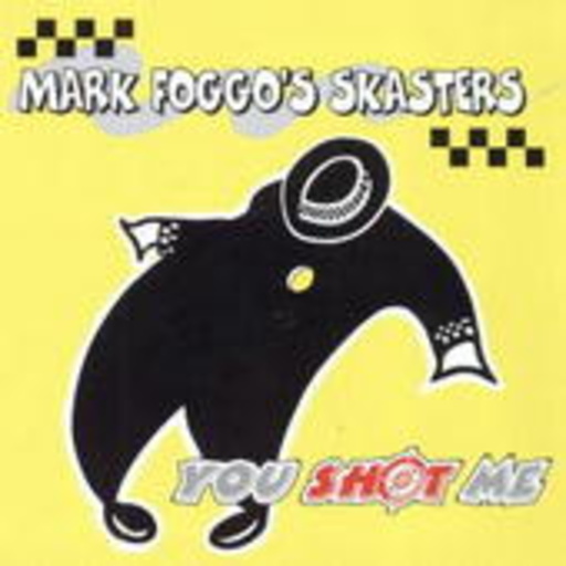 Mark Foggo's Skasters – You Shot Me