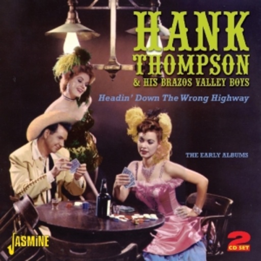 Hank Thompson & His Brazos Valley Boys – Headin' Down The Wrong Highway - The Early Albums