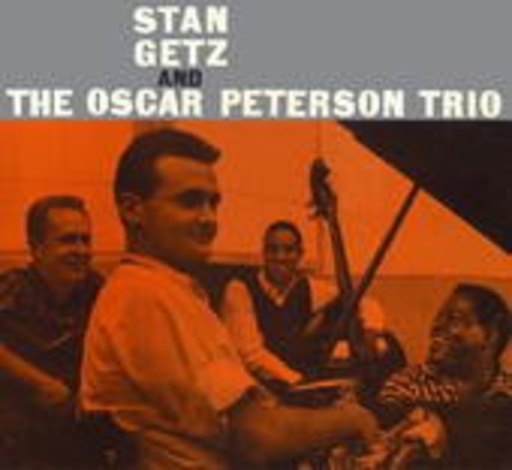 Stan Getz – Stan Getz And The Oscar Peterson Trio