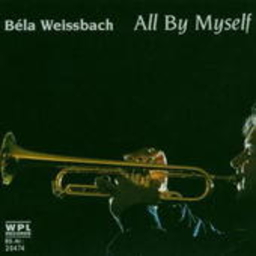 Bèla Weissbach – All By Myself