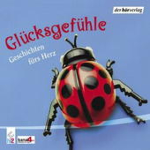 Diverse – Glücksgefühle - Geschichte fürs Herz