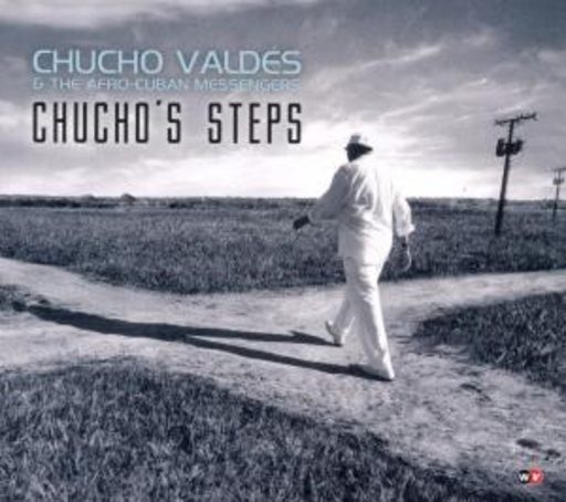 Chucho Valdés & The Afro-Cuban Messengers – Chucho's Steps