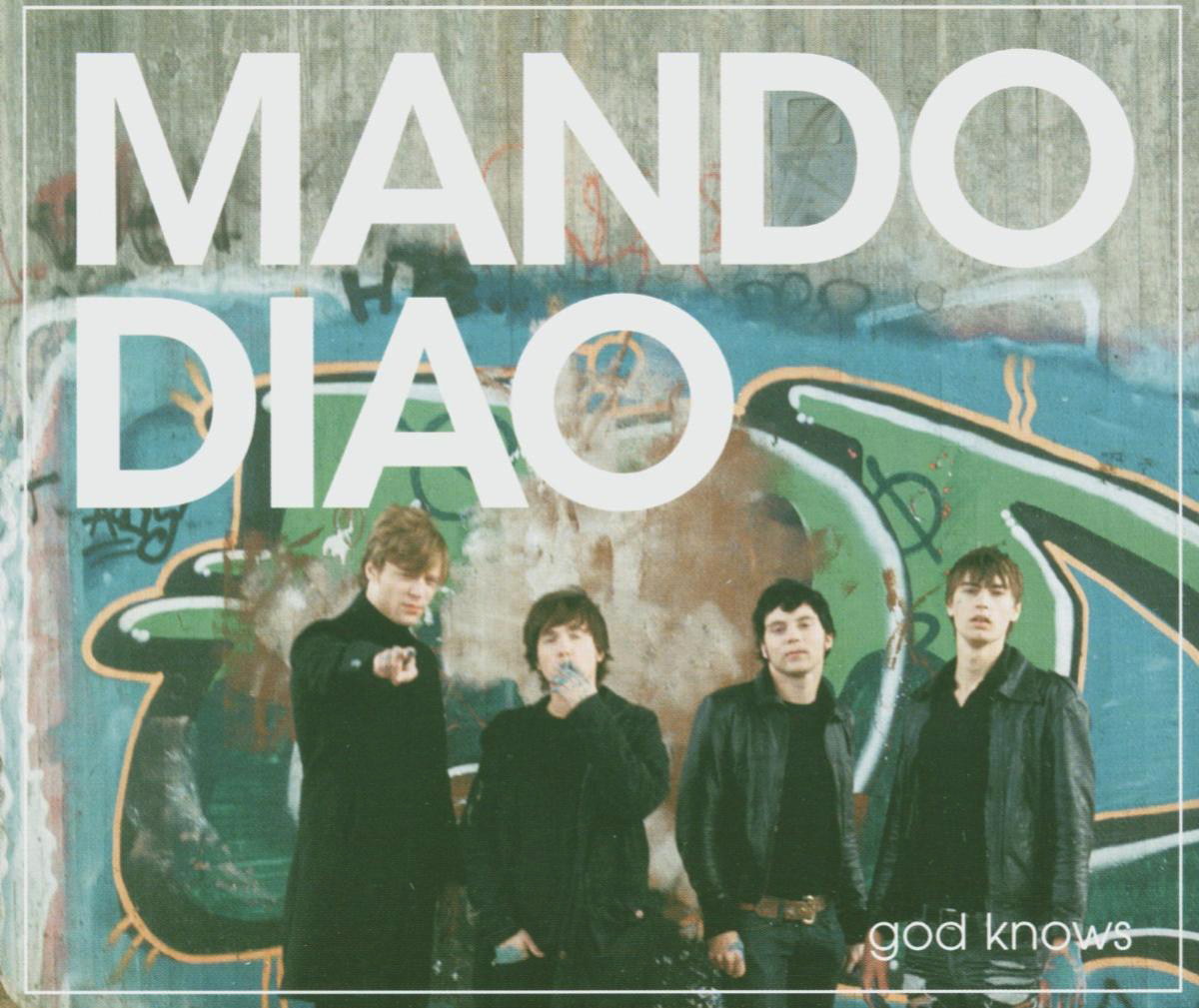 Mando Diao – God Knows