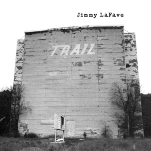 Jimmy LaFave – Trail