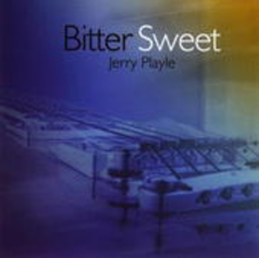 Jerry Playle – Bitter Sweet