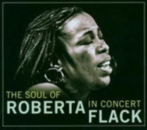 Roberta Flack – The Soul Of Roberta Flack In Concert