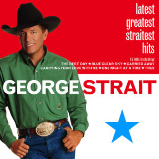 George Strait – Latest Greatest Straitest Hits