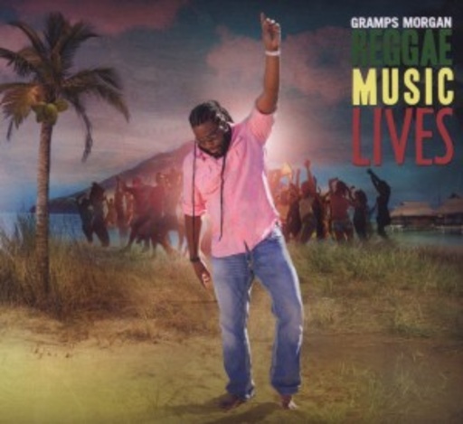 Gramps Morgan – Reggae Music Lives