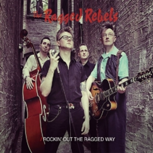 Ragged Rebels – Rockin' Out The Ragged