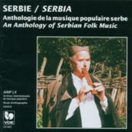 Diverse – Serbie/Serbia - Anthologie De La Musique Populaire Serbe/An Anthology Of ....