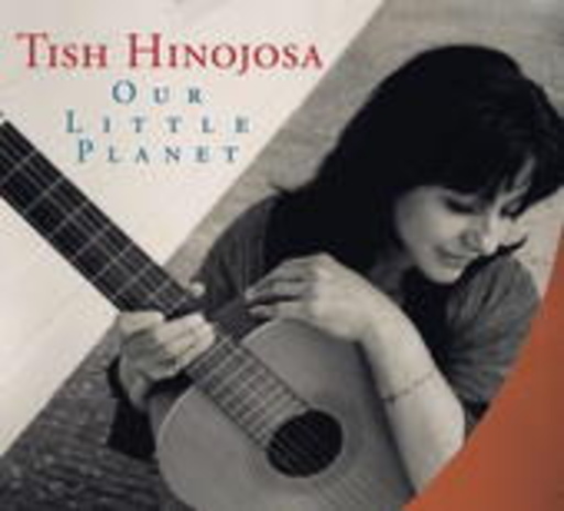 Tish Hinojosa – Our Little Planet