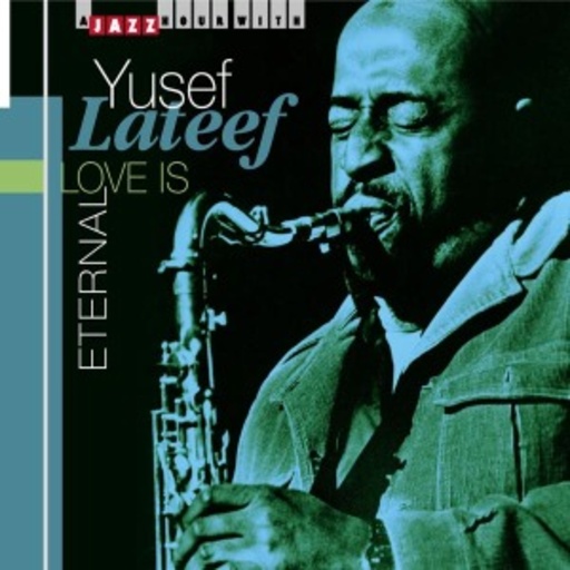 Yusuf Lateef – Love Is Eternal