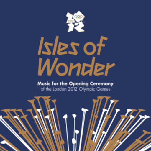 Diverse – Isles Of Wonder - Music For The Opening Ceremony Of The Olympic Games 2012
