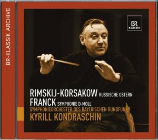 Kyrill Kondraschin – Russische Ostern/Symphonie D-Moll