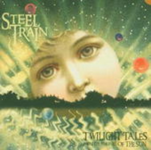 Steel Train – Twilight Tales From The Prairies Of The Sun