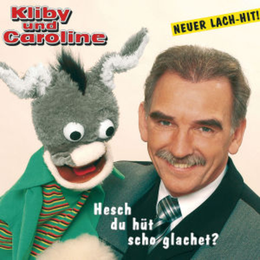 Kliby & Caroline – Hesch du hüt scho glachet?