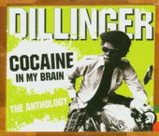 Dillinger – Cocaine (In My Brain) - Anthology