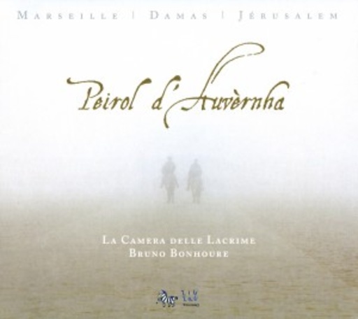 La Camera Delle Lacrime/Bruno Bonhoure – Marseille, Damaskus, Jerusalem - Ein Troubadour zur Zeit der Kreuzzüge