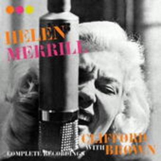 Helen Merrill – Complete Recordings With Clifford Brown