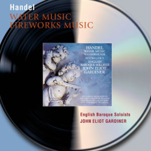 John Eliot Gardiner/English Baroque Soloists – Philips 50 - Water Music/Fireworks Music