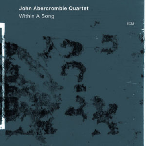 John Abercrombie/Joe Lovano/Drew Gress – Within A Song