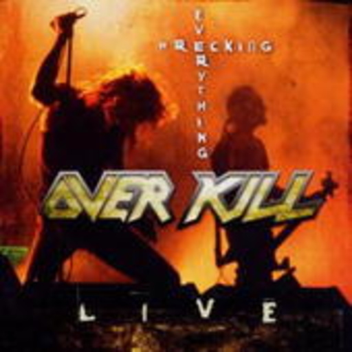 Overkill – Wrecking Everything - Live