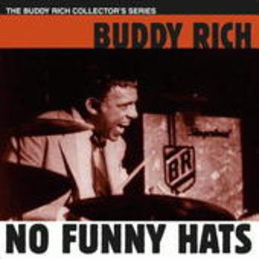 Buddy Rich – No Funny Hats