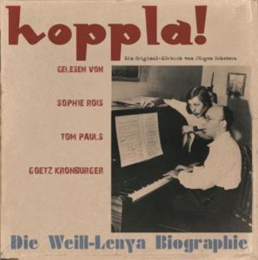Sophie Rois/Tom Pauls/Goetz Kronburger – Hoppla! - Die Weill Lenya Biographie