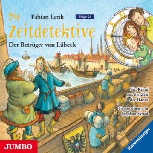 Stephan Schad – Die Zeitdetektive - Folge 26: Der Betrüger von Lübeck