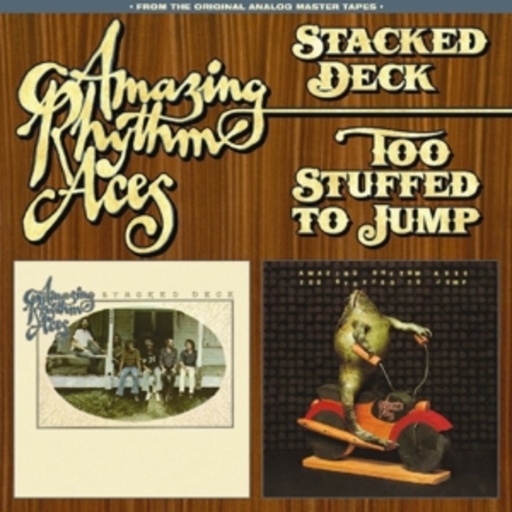 Amazing Rhythm Aces – Stacked Deck/Too Stuffed To Jump