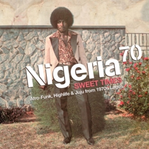 Nigeria 70 Vol 3 – Sweet Times Afro-Funk