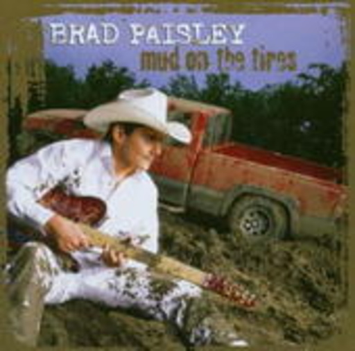Brad Paisley – Mud On The Tires