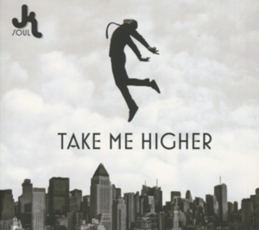 JK Soul – Take Me Higher