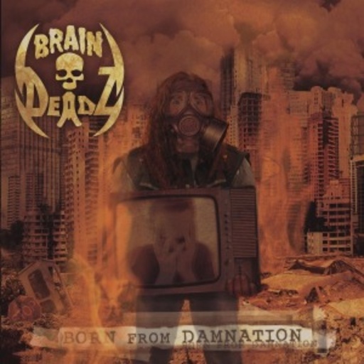 Braindeadz – Born From Damnation