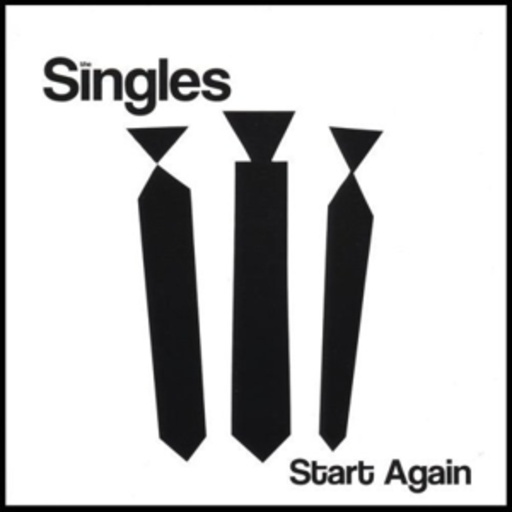 The Singles – Start Again