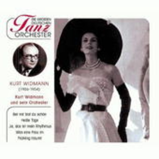 Kurt Widmann & Tanzorchester – Die großen Deutschen Tanzorchester