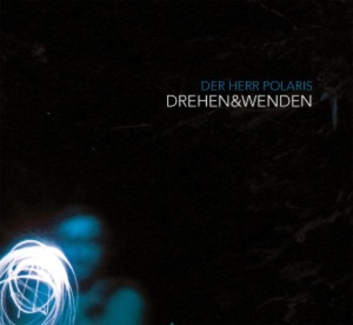 Der Herr Polaris – Drehen & Wenden