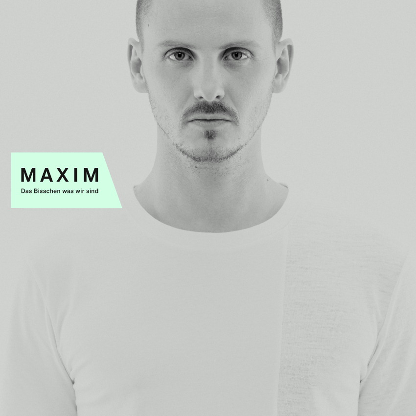 Maxim – Das Bisschen was wir sind