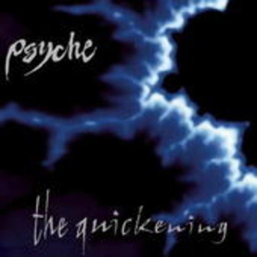 Psyche – The Quickening