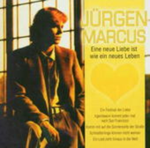 Jürgen Marcus – Eine neue Liebe ist wie ein neues Leben