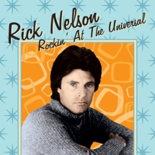 Rick Nelson – Rockin' At The Universal