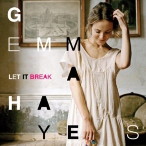 Gemma Hayes – Let It Break