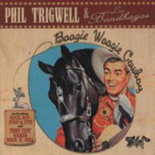 Phil Trigwell & Los Bandaghos – Boogie Woogie Cowboy