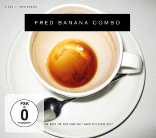 Fred Banana Combo – The Best Of The Old Shit And The New Shit