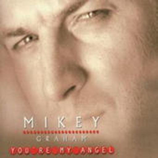 Mikey Graham – You're My Angel