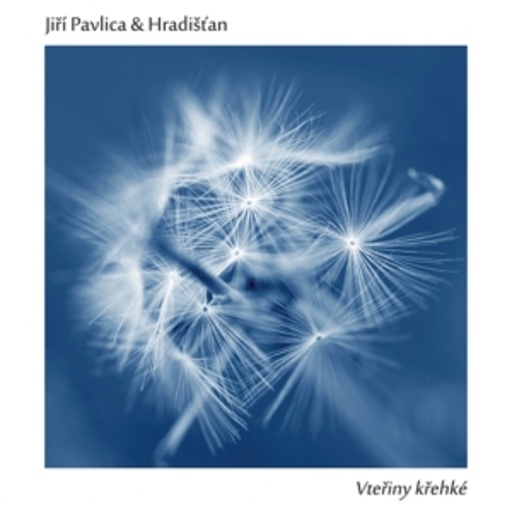 Hradistan/Jiri Pavlica – Vteriny Krehké