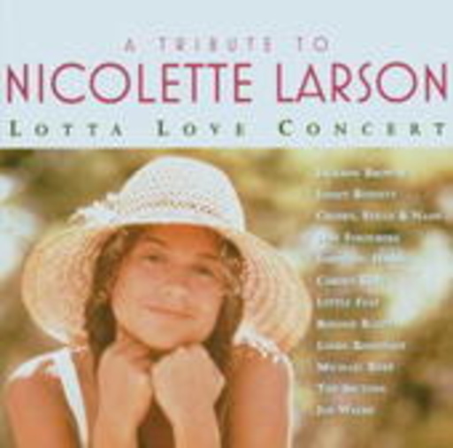 Diverse – Lotta Love Concert: A Tribute To Nicolette Larson