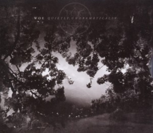 Woe – Quietly Undramatically