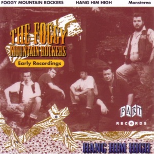 Foggy Mountain Rockers – Hang Him High