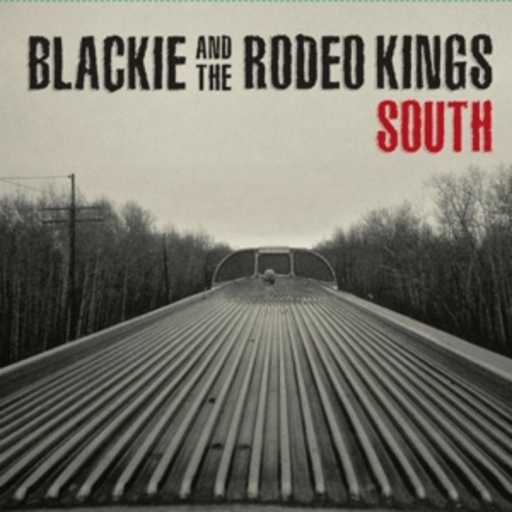 Blackie And Rodeo Kings – South